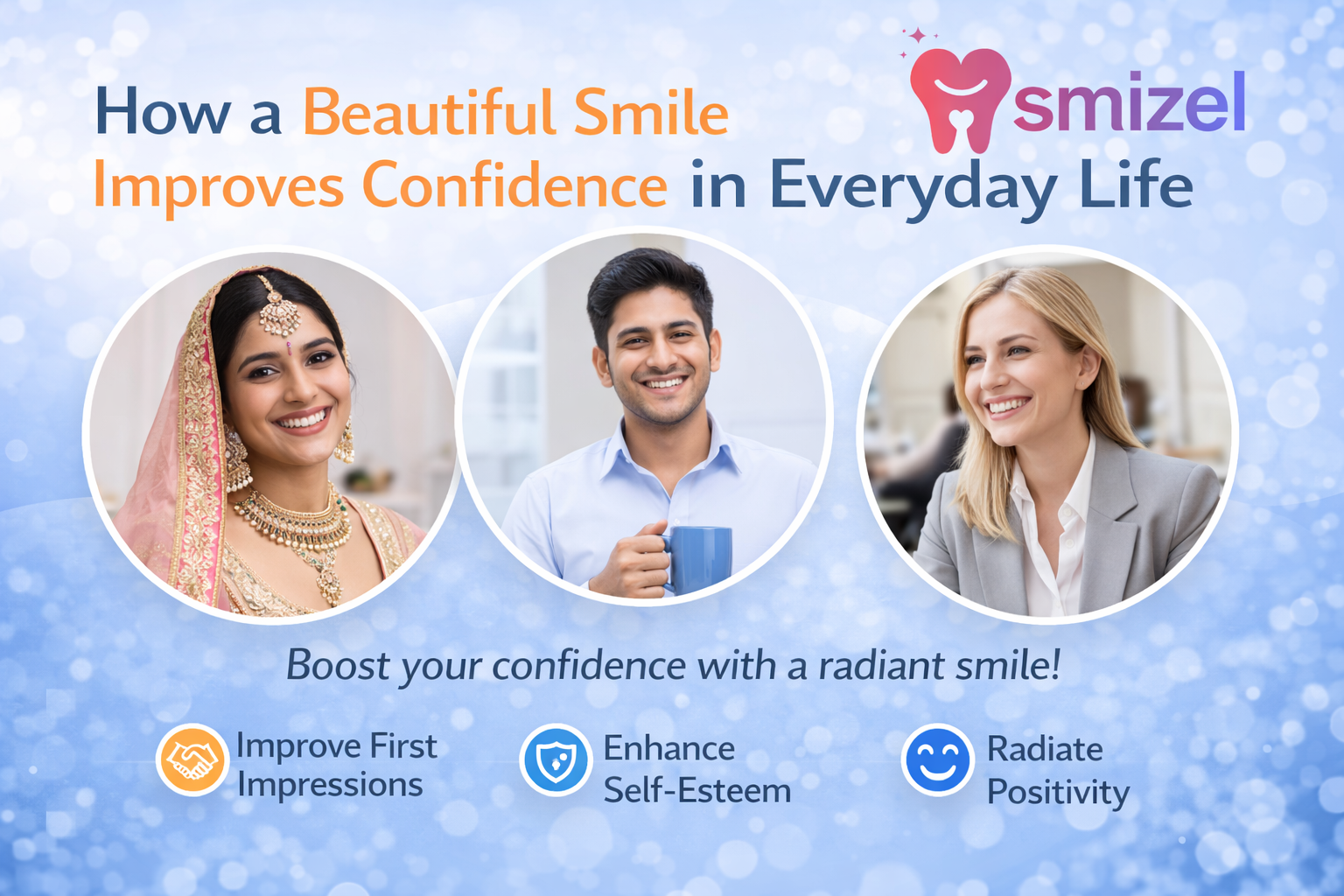 Blog Smile How a Beautiful Smile Can Improve Your Confidence in Everyday Life