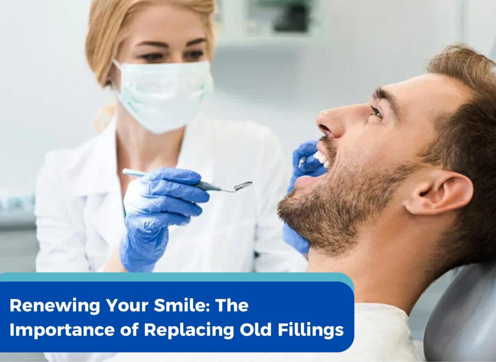 Renewing Your Smile The Importance of Replacing Old Fillings, Dental Clinic in Ludhiana, Dental Clinic in jamalpur, Dentist in ludhiana, Dentist in jamalpur, dental care, general dentistry, Thind Dental Clinic in Ludhiana